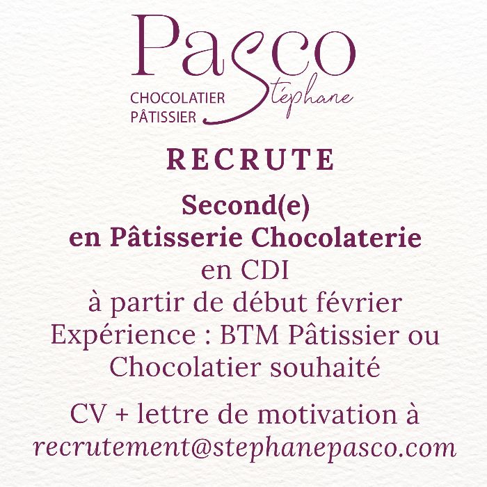 Stéphane Pasco recrute un(e) Second(e) en Pâtisserie Chocolaterie, en CDI, à partir de février 2025